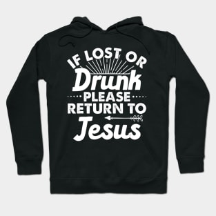 If Lost Or Drunk Please Return To JESUS Gift Name Hoodie